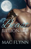 Beast Billionaire #1 (Bad Boy Alpha Billionaire Werewolf Shifter Romance) Pdf/ePub eBook