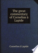 The great commentary of Cornelius   Lapide