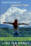 Loving Dangerously: Journey to Nepal. Pdf/ePub eBook