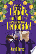 When Life Throws You Lemons  God Will Give You Sugar to Make Lemonade 
