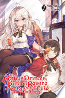 The Genius Prince s Guide to Raising a Nation Out of Debt  Hey  How About Treason    Vol  7  light novel  Book