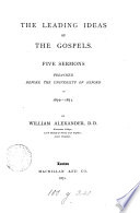 The leading ideas of the Gospels  five sermons Book