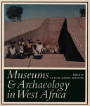 Museums & Archaeology in West Africa