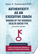 Authenticity as an Executive Coach  Waking up the Wounded Healer Archetype