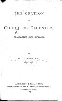 The Oration of Cicero for Cluentius, Translated Into English. By W. C. Green