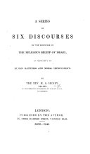A Series of Six Discourses on the Principles of the Religious Belief of Israel, as Productive of Human Happiness and Moral Improvement