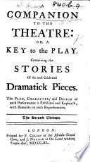 A Companion to the Theatre  or  a Key to the play  Containing the stories of the most celebrated dramatick pieces     The second edition  vol  1