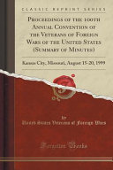 Proceedings of the 100th Annual Convention of the Veterans of Foreign Wars of the United States  Summary of Minutes 