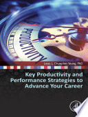 Key Productivity and Performance Strategies to Advance Your Career Book