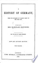 A History of Germany, from Its Invasion by Marius Down to the Year 1867 ... (Markham's History of Germany.) New and Revised Edition [of the Work by Robert B. Paul]. With Woodcuts