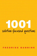 1001 Solution Focused Questions  Handbook for Solution Focused Interviewing