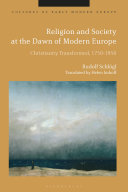Religion and Society at the Dawn of Modern Europe
