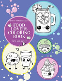 What's for Breakfast? Cute and Sweet Food Lovers Coloring Book