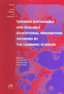 Towards Sustainable and Scalable Educational Innovations Informed by the Learning Sciences