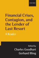 Financial Crises, Contagion, and the Lender of Last Resort : A Reader