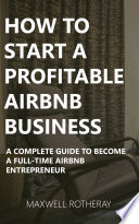 How to Start a Profitable Airbnb Business Book