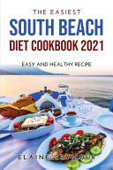 The Easiest South Beach Diet Cookbook 2021