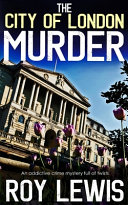 THE CITY OF LONDON MURDER an Addictive Crime Mystery Full of Twists