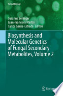 Biosynthesis and Molecular Genetics of Fungal Secondary Metabolites  Volume 2