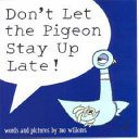 Don t Let the Pigeon Stay Up Late  Book