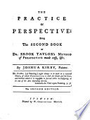 Dr Brook Taylor s Method of Perspective made easy both in theory and practice     By J  Kirby     Illustrated with     copper plates  most of which are engrav d by the author  With a frontispiece by Hogarth