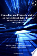 Crusading and Chronicle Writing on the Medieval Baltic Frontier Book