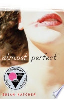 Almost Perfect PDF Book By Brian Katcher
