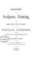 History of Sculpture, Painting,and Architecture