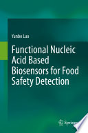 Functional Nucleic Acid Based Biosensors for Food Safety Detection Book