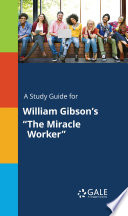 A Study Guide for William Gibson s  The Miracle Worker 