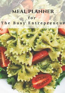 Meal Planner for the Busy Entrepreneur