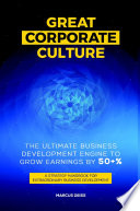 Great Corporate Culture   The Ultimate Business Development Engine To Grow Earnings By 50  