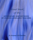 Hand Book of the APPROACHES AND METHODS OF ENGLISH LANGUAGE TEACHING