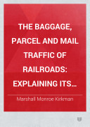 The Baggage, Parcel and Mail Traffic of Railroads