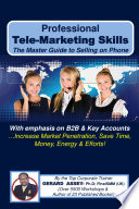 Professional Tele Marketing Skills The Master Guide to Selling on Phone