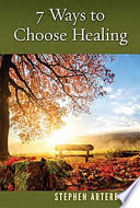 7 Ways To Choose Healing