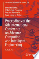 Proceedings of the 6th International Conference on Advance Computing and Intelligent Engineering Book