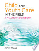 Child and Youth Care in the Field Book