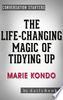 The Life Changing Magic of Tidying Up  by Marie Kondo   Conversation Starters