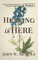 Healing is Here—Week 6