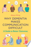 Why Dementia Makes Communication Difficult Book PDF