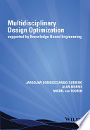 Multidisciplinary Design Optimization Supported by Knowledge Based Engineering Book