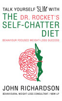 Dr. Rocket's Talk Yourself Slim with the Self-Chatter Diet