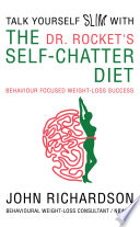 Dr. Rocket's Talk Yourself Slim with the Self-Chatter Diet PDF Book By John Richardson, NBW-LP