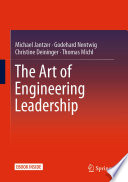 The Art of Engineering Leadership Compelling Concepts and Successful Practice /