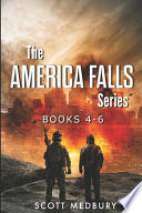The America Falls Series Books 4-6 PDF Book By Scott Medbury