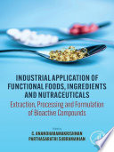 Industrial Application of Functional Foods  Ingredients and Nutraceuticals