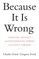Because It Is Wrong: Torture, Privacy and Presidential Power in the Age of Terror [Pdf/ePub] eBook