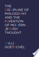 The Discipline of Philosophy and the Invention of Modern Jewish Thought Book PDF