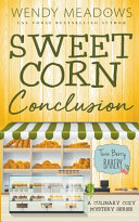 Sweet Corn Conclusion